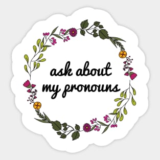 Ask about my pronouns Sticker